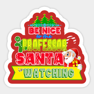 Be nice to the Professor Santa is watching gift idea Sticker